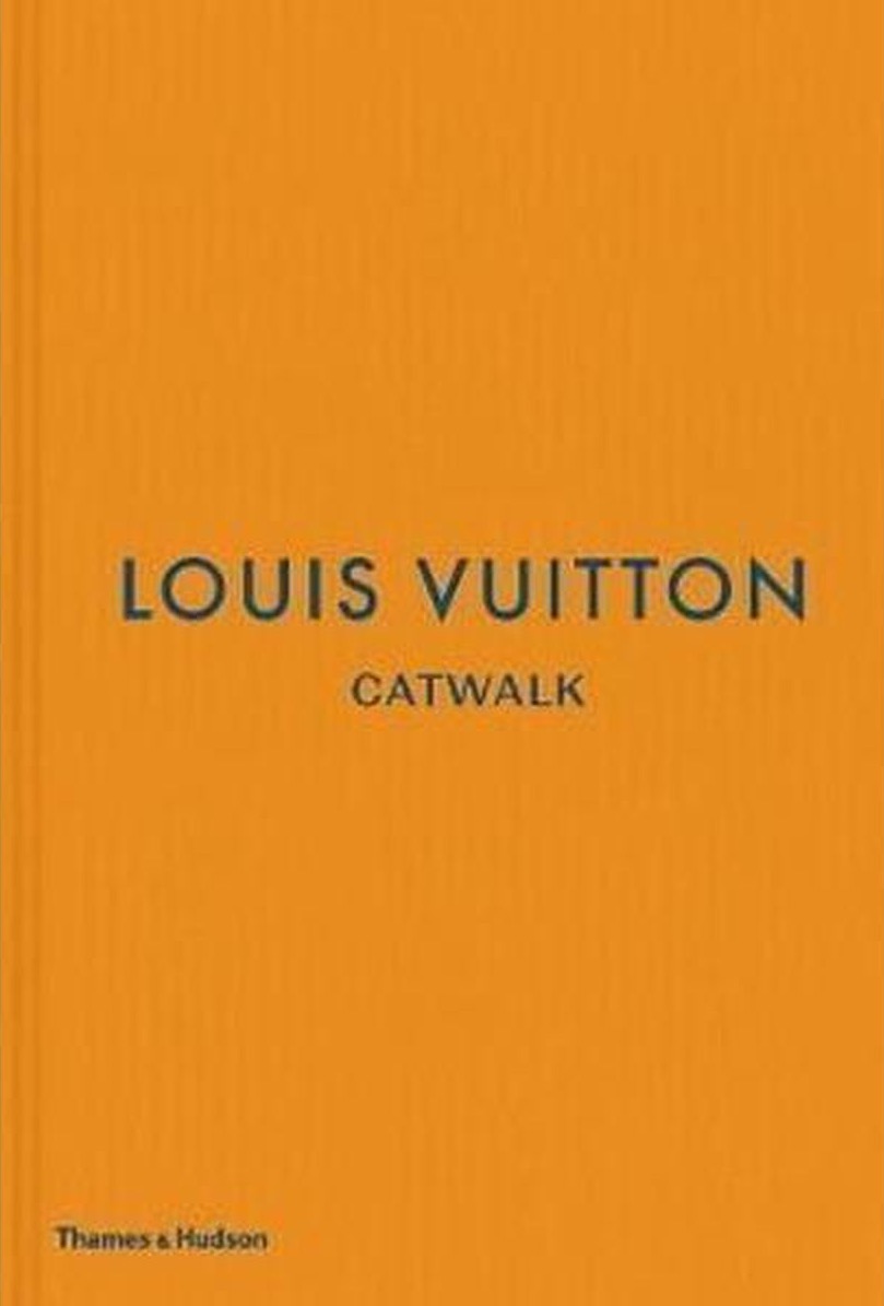 Louis Vuitton Catwalk: The Complete Collections