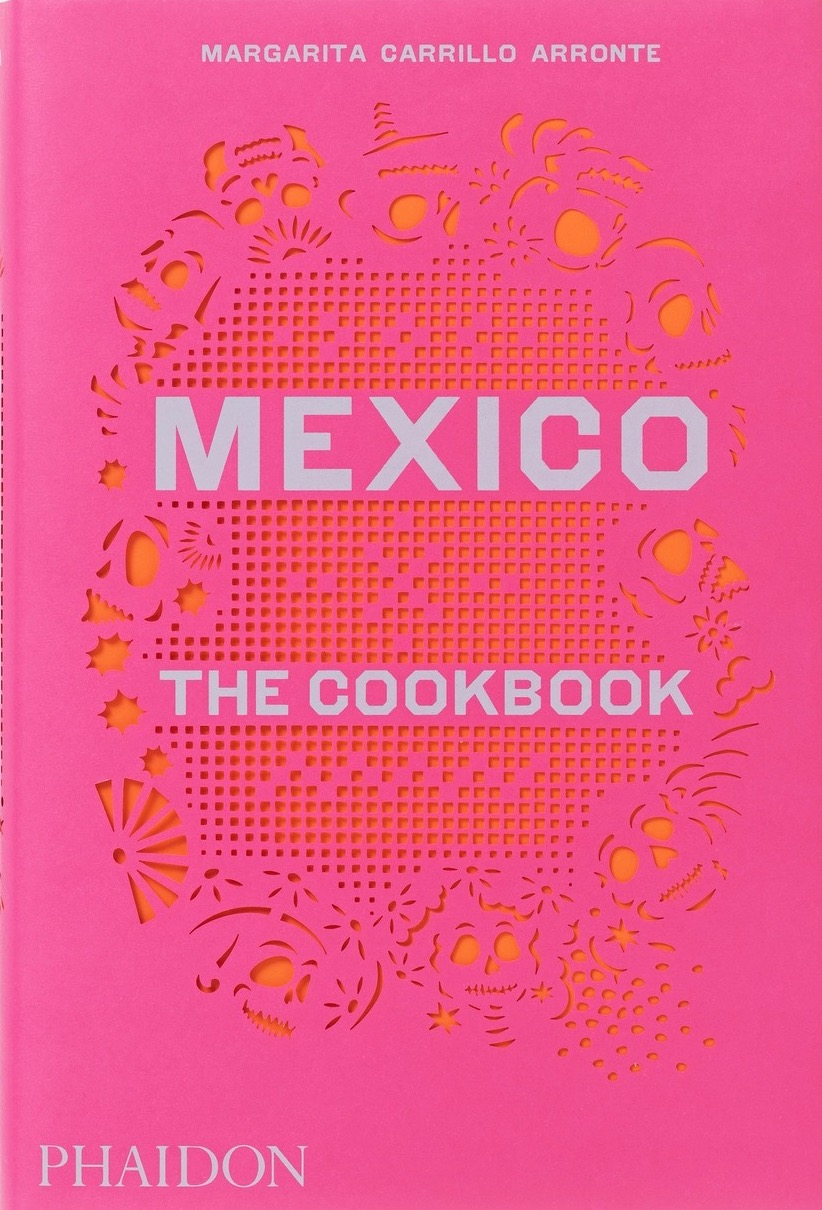 Mexico The Cookbook